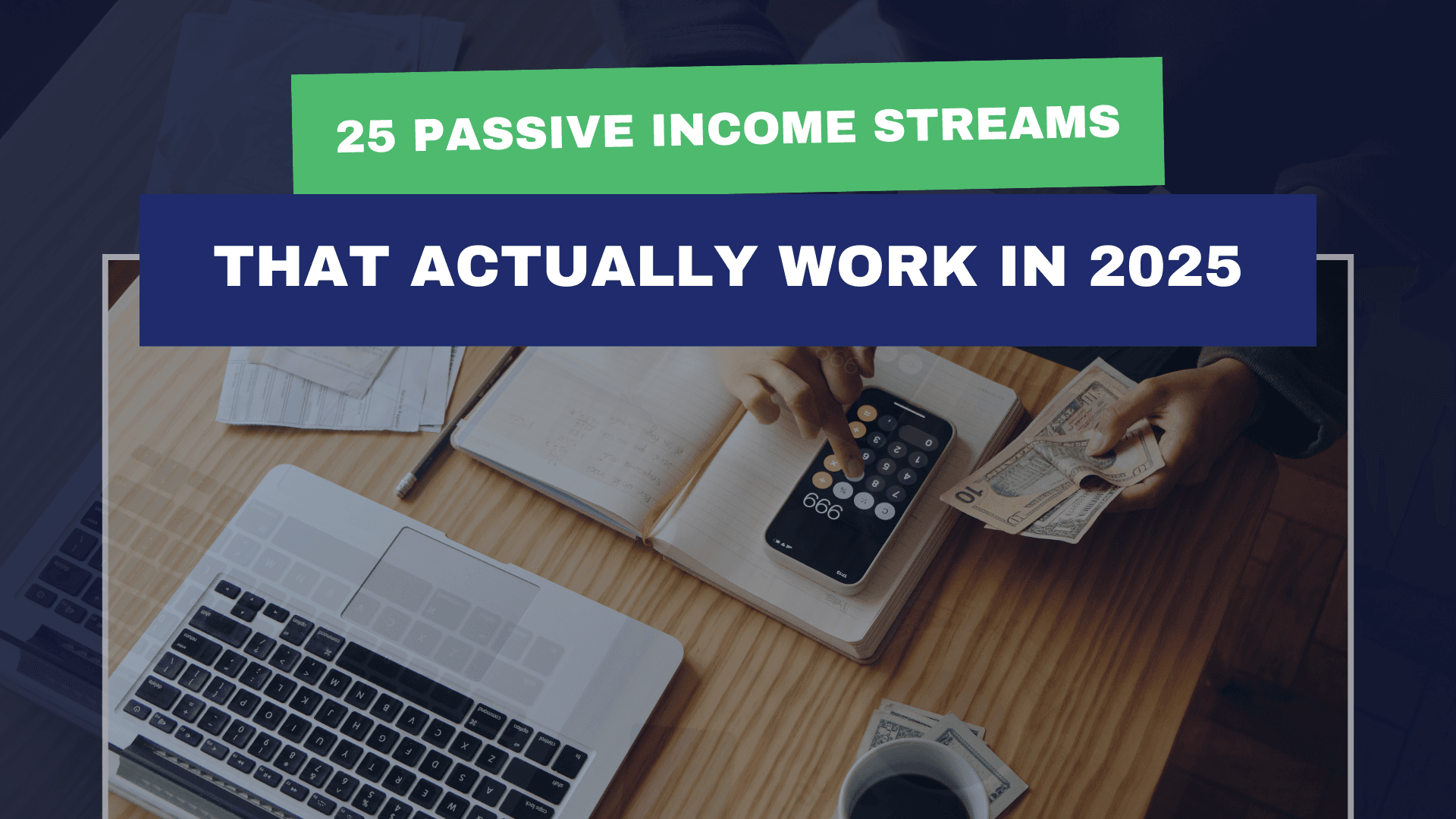 Passive Income Streams 2025: 25 Powerful Ways to Earn Money Online